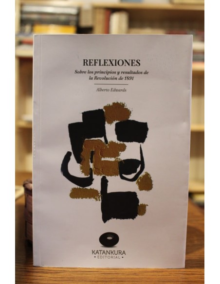 Reflexiones. Sobre los principios y resultados de la revolución de 1891 (Usado)