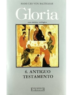 Gloria. Una estética teológica. Vol 6: Antiguo testamento (Usado)