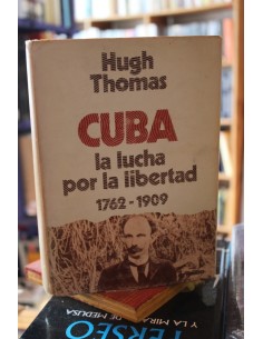 Cuba la lucha por la libertad 1762  1909 (Tomo I,  II y III) (Usado)