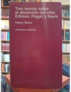 Tres teorías sobre el desarrollo del niño: Erikson, Piaget y Sears (Usado)