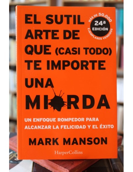 El sutil arte de que (casi todo) te importe una mierda (Usado)