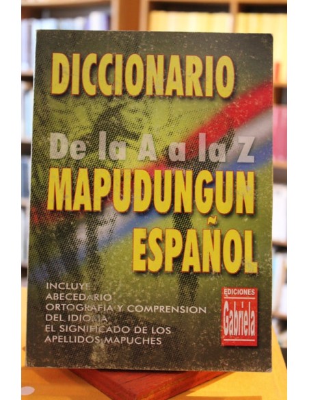 Diccionario Mapudungun-Español. De la A a la Z (Usado)