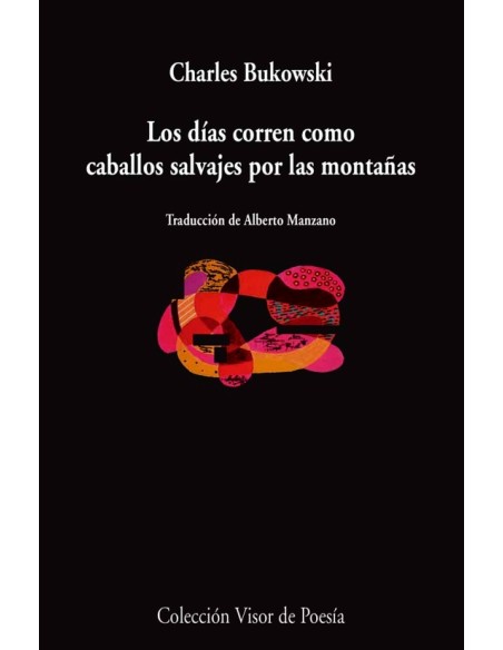 Los días corren como caballos salvajes por las montañas (Nuevo) Los días corren como caballos salvajes por las montañas (Nuevo)