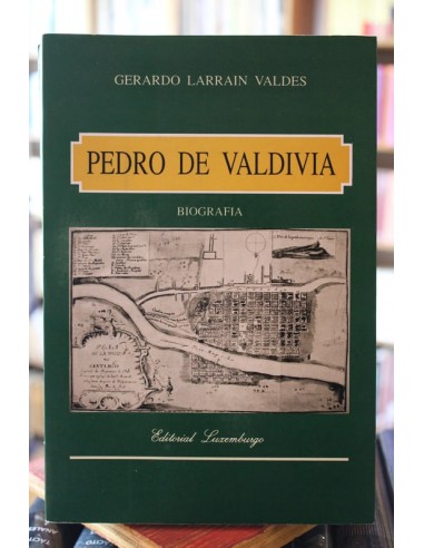 Pedro de Valdivia. Biografía (Usado)
