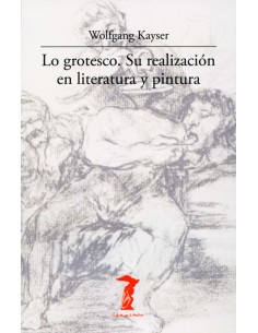 Lo grotesco: Su realización en literatura y pintura (Nuevo)