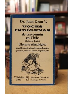 Voces Indígenas de uso común en Chile (Primera parte) (Usado)