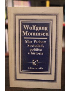 Max Weber: Sociedad, política e historia (Usado)