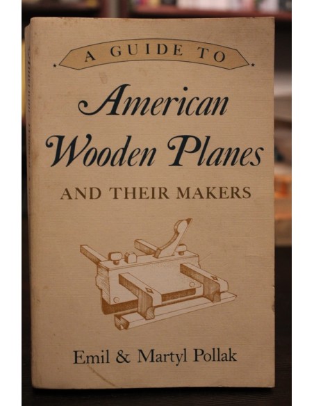 A guide to American Wooden Planes and Their Makers (Usado) A guide to American Wooden Planes and Their Makers (Usado)