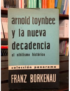 Arnold Toynbee y la nueva decadencia (Usado)