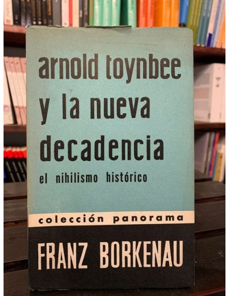 Arnold Toynbee y la nueva decadencia (Usado) Arnold Toynbee y la nueva decadencia (Usado)