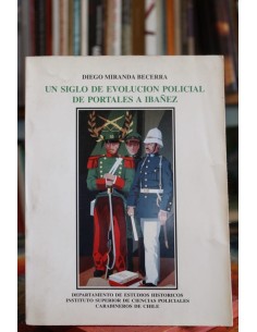 Un siglo de evolución policial de Portales a Ibañez (Usado)