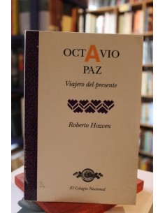 Octavio Paz. Viajero del presente (Usado)