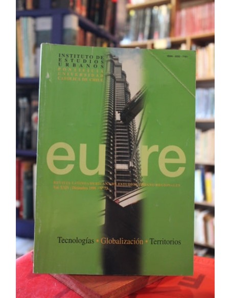 Revista Eure. Vol. XXIV, diciembre 1998, N.º 73. Tecnologías, Globalización y Territorios (Usado)