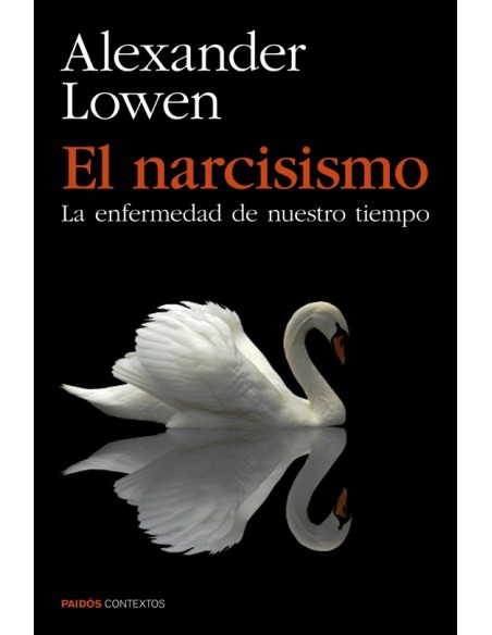 El narcisismo. La enfermedad de nuestro tiempo (Nuevo) El narcisismo. La enfermedad de nuestro tiempo (Nuevo)