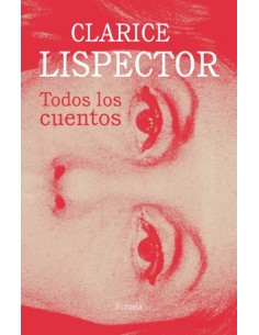 Todos los cuentos (Clarice Lispector) (Nuevo)