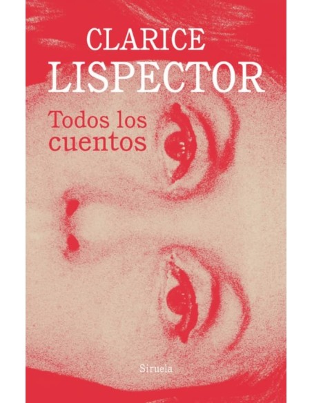 Todos los cuentos (Clarice Lispector) (Nuevo) Todos los cuentos (Clarice Lispector) (Nuevo)