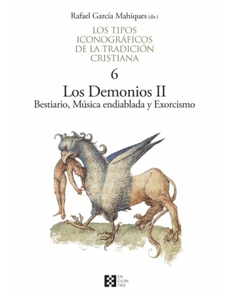 Los tipos iconográficos de la tradición cristiana 6. Los demonios II. Bestiario, música endiablada y (Nuevo) Los tipos iconográficos de la tradición cristiana 6. Los demonios II. Bestiario, música endiablada y (Nuevo)