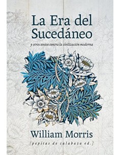 La era del sucedáneo y otros textos contra la civilización moderna (Nuevo)