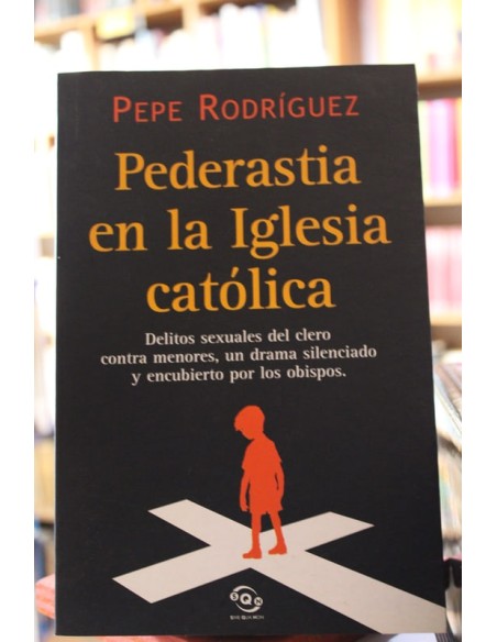 Pederastia en la Iglesia católica (Usado) Pederastia en la Iglesia católica (Usado)