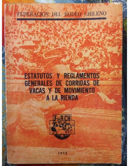 Estatutos y reglamentos generales de corridas de vacas y de movimiento a la rienda (Usado)