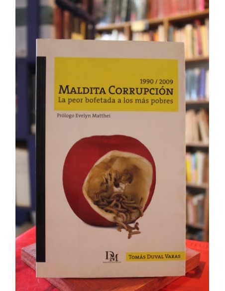Maldita corrupción. La peor bofetada a los más pobres (1990-2009) (Usado)