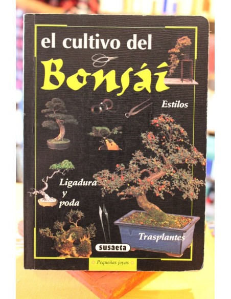 El cultivo del Bonsái (Usado) El cultivo del Bonsái (Usado)