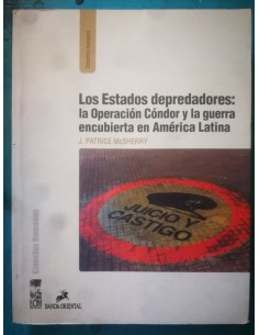 Los estados depredadores: la operación Cóndor y la Guerra encubierta en América Latina (Usado)
