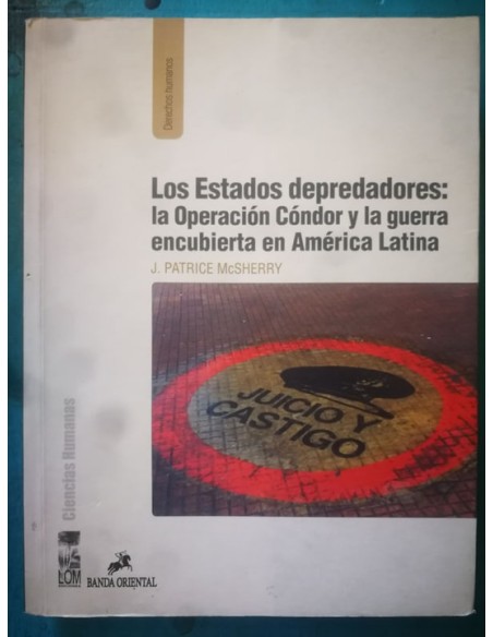Los estados depredadores: la operación Cóndor y la Guerra encubierta en América Latina (Usado) Los estados depredadores: la operación Cóndor y la Guerra encubierta en América Latina (Usado)