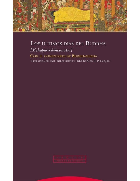 Los últimos días del Buddha (Mahaparinibbanasutta). Con el comentario de Buddaghosa (Nuevo)