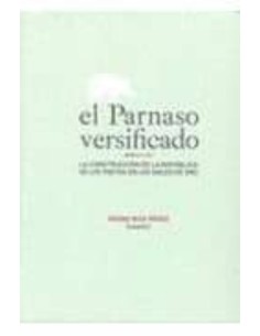 El parnaso versificado: la construcción de la república de los poetas en los siglos de oro (Nuevo)