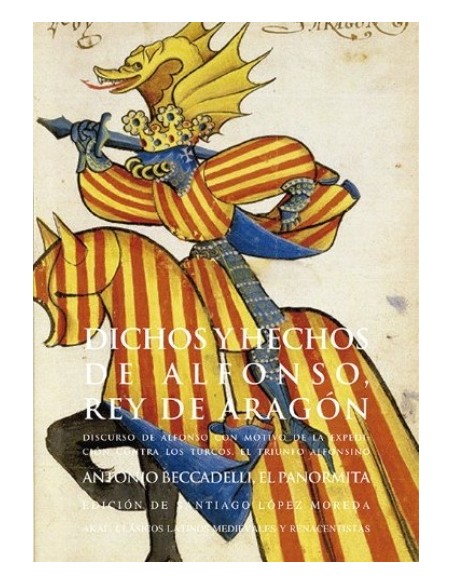 Dichos y hechos de Alfonso, Rey de Aragón (Nuevo) Dichos y hechos de Alfonso, Rey de Aragón (Nuevo)