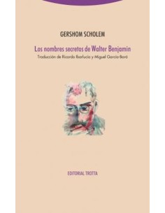 Los nombres secretos de Walter Benjamin (Nuevo)