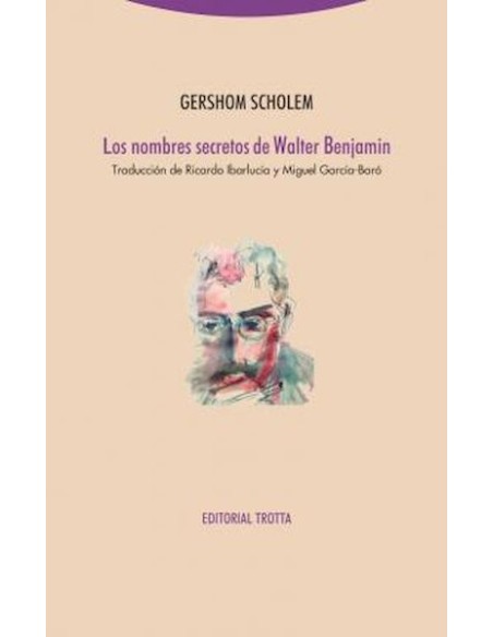 Los nombres secretos de Walter Benjamin (Nuevo) Los nombres secretos de Walter Benjamin (Nuevo)