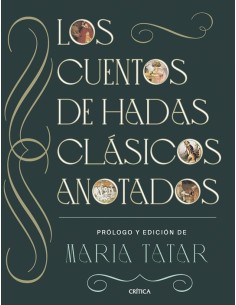 Los cuentos de hadas clásicos anotados (Nuevo)
