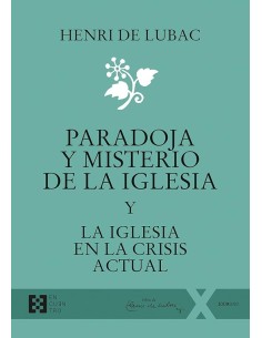 Paradoja y misterio de la Iglesia y La Iglesia en la crisis actual  (Nuevo)