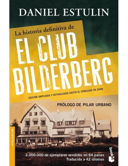La historia definitiva de El Club Bilderberg (Nuevo) La historia definitiva de El Club Bilderberg (Nuevo)