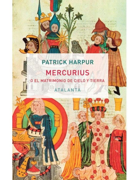 Mercurius. O el matrimonio del cielo y la tierra (Nuevo) Mercurius. O el matrimonio del cielo y la tierra (Nuevo)