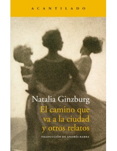 El camino que va a la ciudad y otros relatos (Nuevo)