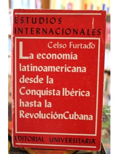 La economía latinoamericana desde la conquista Ibérica hasta la revolución cubana (Usado)