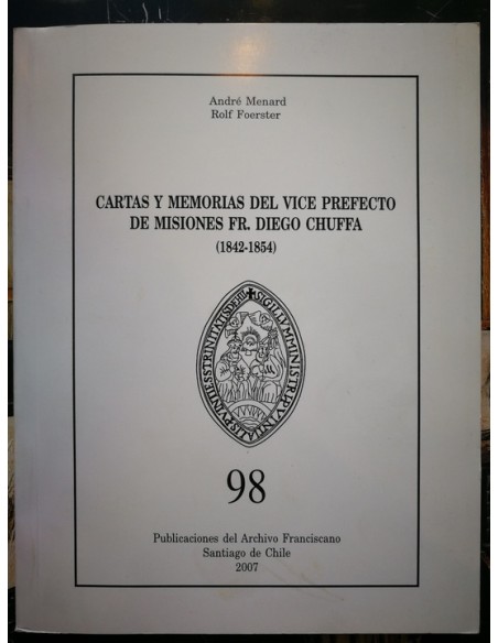 Cartas y memorias de vice prefecto de misiones Fr. Diego Chuffa (1842-1854) (Usado)