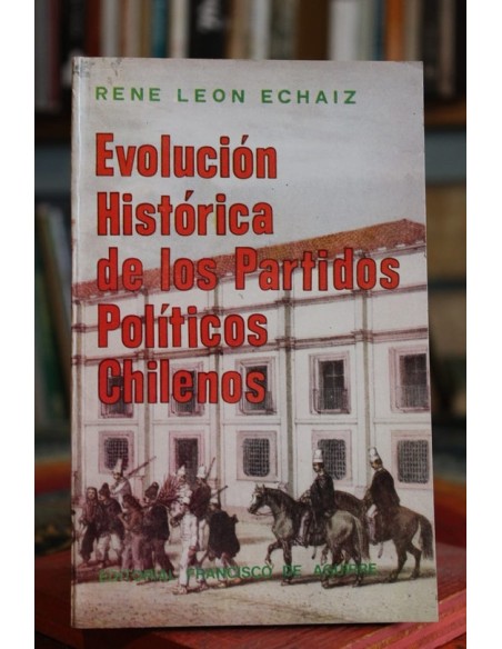 Evolución Histórica de los Partidos Políticos Chilenos (Usado) Evolución Histórica de los Partidos Políticos Chilenos (Usado)