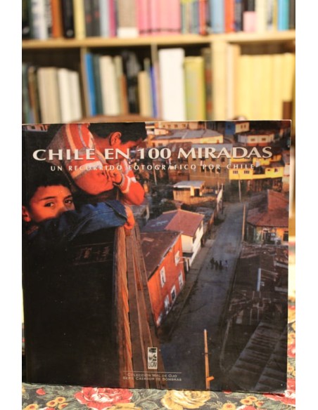 Chile en 100 miradas. Un recorrido fotográfico por Chile (Usado) Chile en 100 miradas. Un recorrido fotográfico por Chile (Usado)
