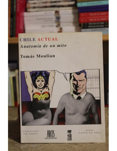 Chile actual: Anatomía de un mito (Usado)