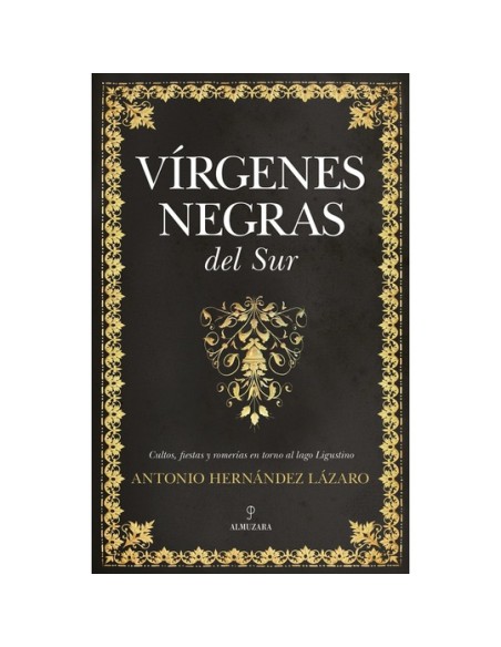 Las vírgenes negras del sur. Su culto y presencia (Nuevo) Las vírgenes negras del sur. Su culto y presencia (Nuevo)