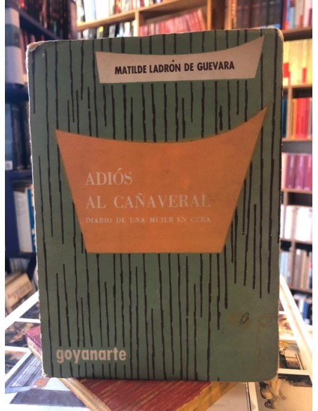 Adiós al cañaveral. Diario de una mujer en Cuba (Usado) Adiós al cañaveral. Diario de una mujer en Cuba (Usado)