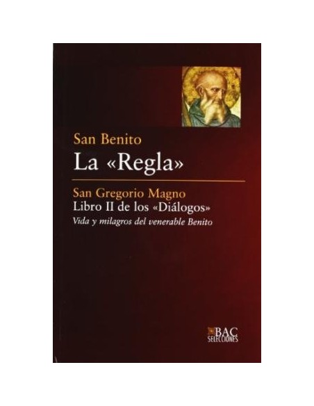 La Regla / Libro II de los Diálogos. Vida y milagros del venerable Benito (Nuevo) La Regla / Libro II de los Diálogos. Vida y milagros del venerable Benito (Nuevo)