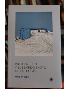 Wittgenstein y el sentido tácito de las cosas (Usado)