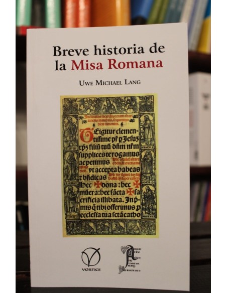 Breve historia de la Misa Romana (Nuevo) Breve historia de la Misa Romana (Nuevo)