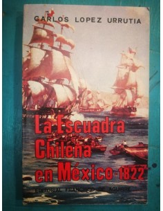 La escuadra chilena en México 1822 (Usado)