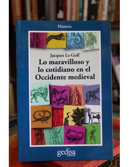 Lo maravilloso y lo cotidiano en el Occidente medieval (Usado) Lo maravilloso y lo cotidiano en el Occidente medieval (Usado)